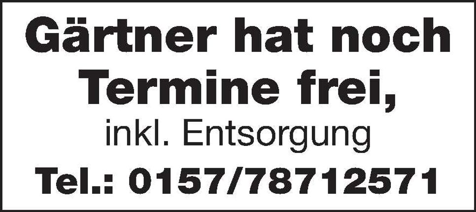 Gärtner hat noch Termine frei