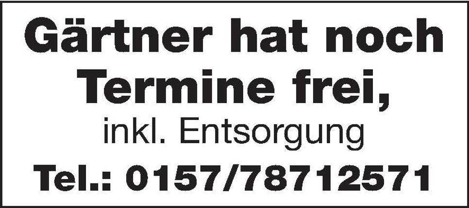 Gärtner hat noch Termine frei
